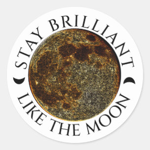 Stay Brilliant Like the Moon – Celestial White Classic Round Sticker