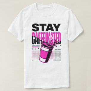 Stay Caffeinated Neon Punk Pink Coffee Cup Splash T-Shirt