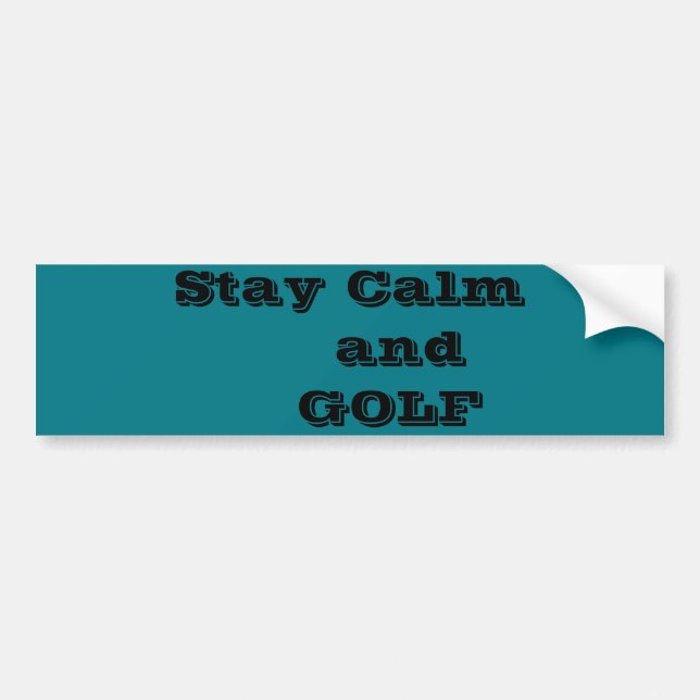 Stay Calm and GOLF Quote Bumper Sticker (Front)