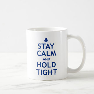 Stay Calm and Hold Tight Coffee Mug