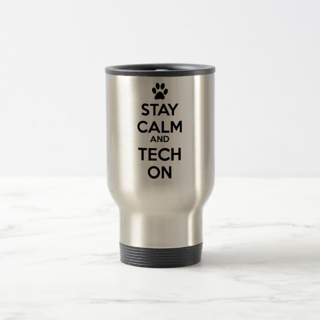 stay calm and tech on mug! travel mug (Center)