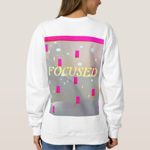 STAY CALM AND VISUALIZE FOCUS SWEATSHIRT