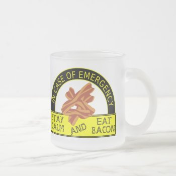 Stay Calm  Eat Bacon Mug by ChiaPetRescue at Zazzle