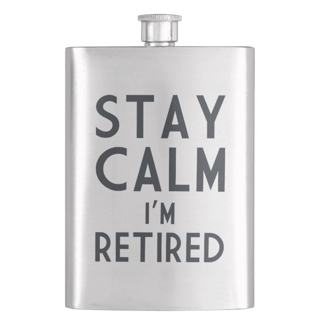 Stay Calm I’m Retired Flask (Front)