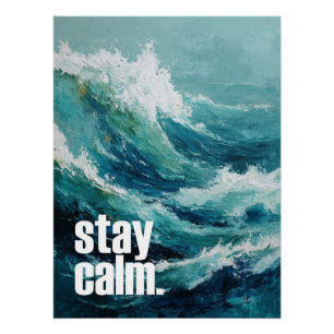 Stay Calm – Ocean Wave Inspiration Poster