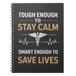 Stay Calm Save Lives Nurse Motivation Quote Notebook
