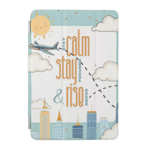 Stay Calm, Stay Focused, and Rise Above Themed iPad Mini Cover
