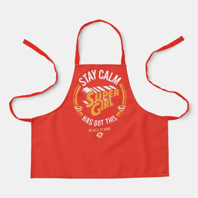 Stay Calm Supergirl Has Got This Apron (Front)