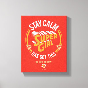 Stay Calm Supergirl Has Got This Canvas Print