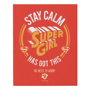 Stay Calm Supergirl Has Got This Faux Canvas Print