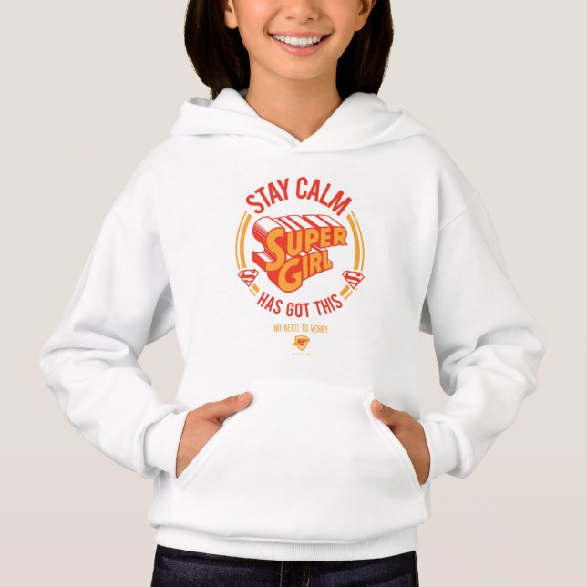 Stay Calm Supergirl Has Got This Hoodie (Front)