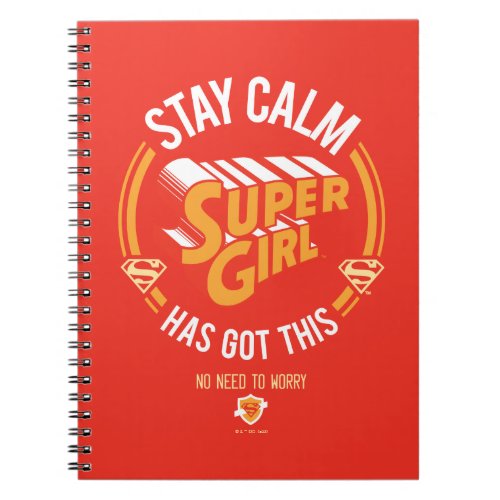 Stay Calm Supergirl Has Got This Notebook