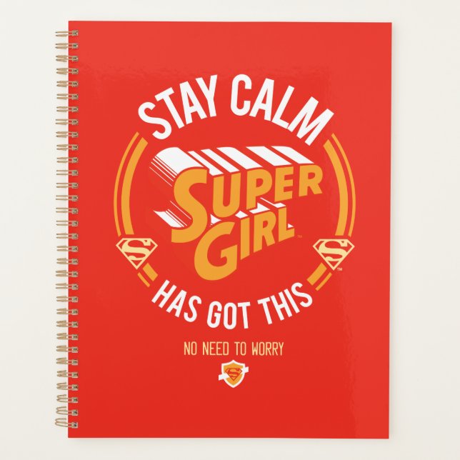 Stay Calm Supergirl Has Got This Planner (Front)