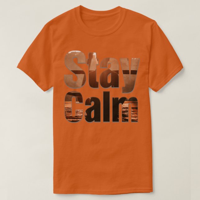 Stay Calm T-Shirt (Design Front)