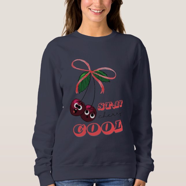 STAY CHERRY COOL SWEATSHIRT (Front)