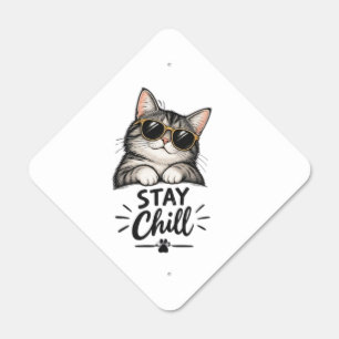 Stay Chill Cat Sunglasses – Cool Cat Lover Design Metal Sign