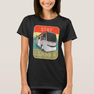 Stay Class A RV Motor Coach T-Shirt