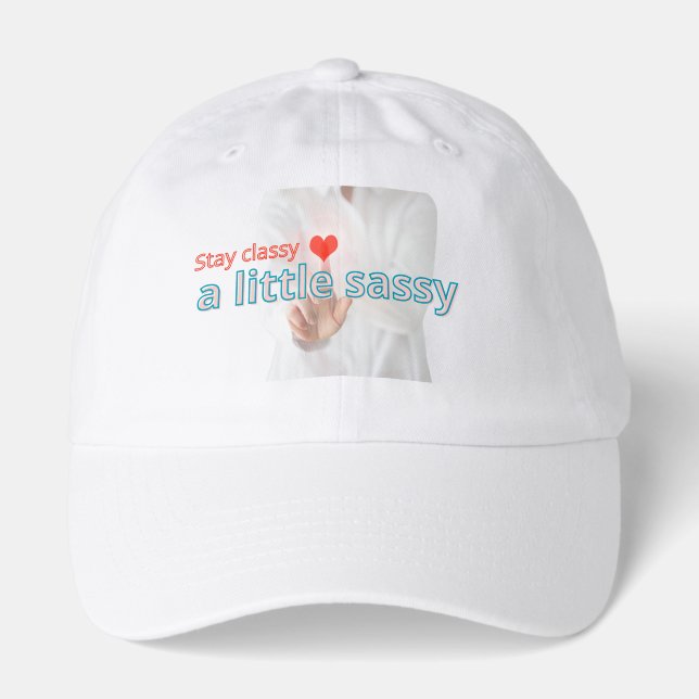 Stay Classy A Little Sassy – Stylish Feminine Quot Hat (Front)