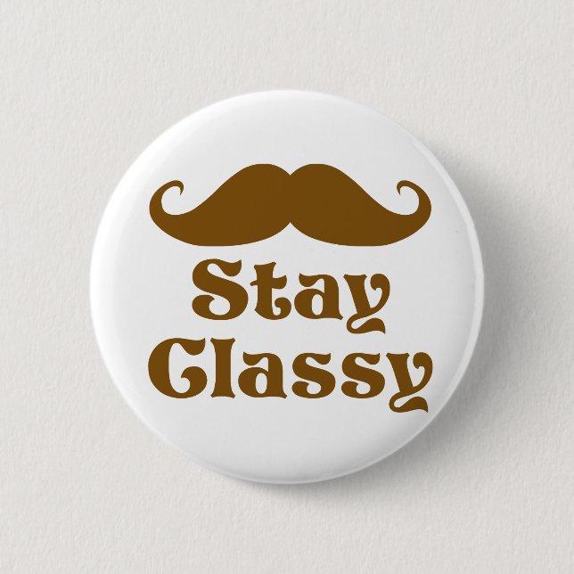 Stay Classy Mustache Button (Front)