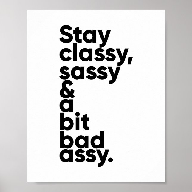 Stay Classy Sassy and A Bit Assy | Inspirational Poster (Front)