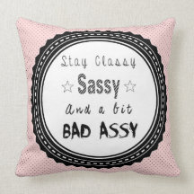Stay Classy Sassy Shabby Chic Cushion