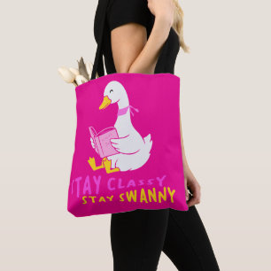  Stay Classy Stay Swanny Funny Reading Swanny Tote Bag
