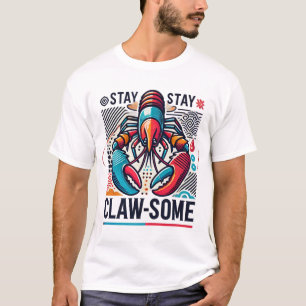 Stay claw some lobster T-Shirt
