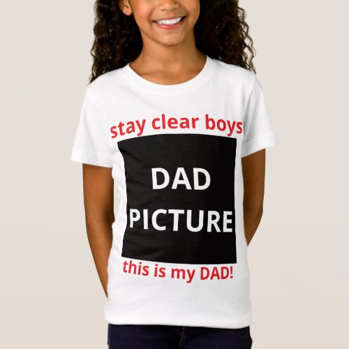 stay clear boys this is my dad T_Shirt