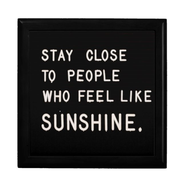 Stay close to people who feel like sunshine gift box (Front)