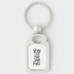 Stay close to people who Monogram Personalized Keychain