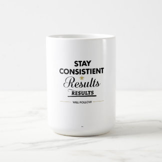 Stay Consistent Results Will Follow Gym Motivation Coffee Mug