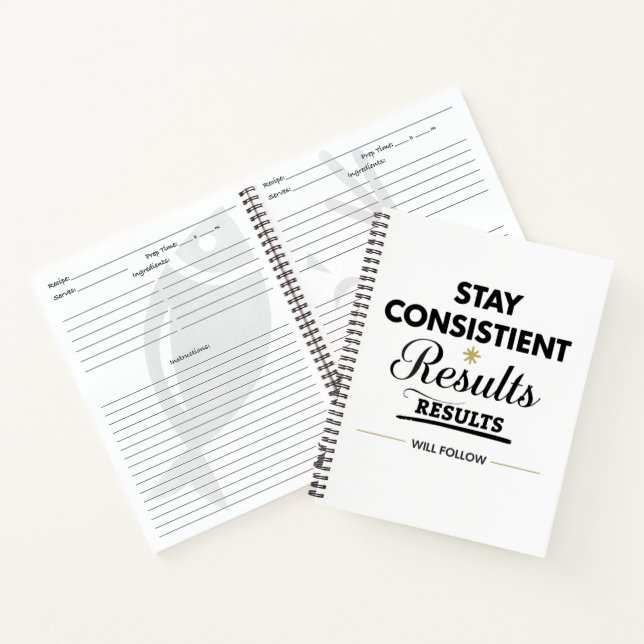 Stay Consistent Results Will Follow Gym Motivation Notebook (Inside)