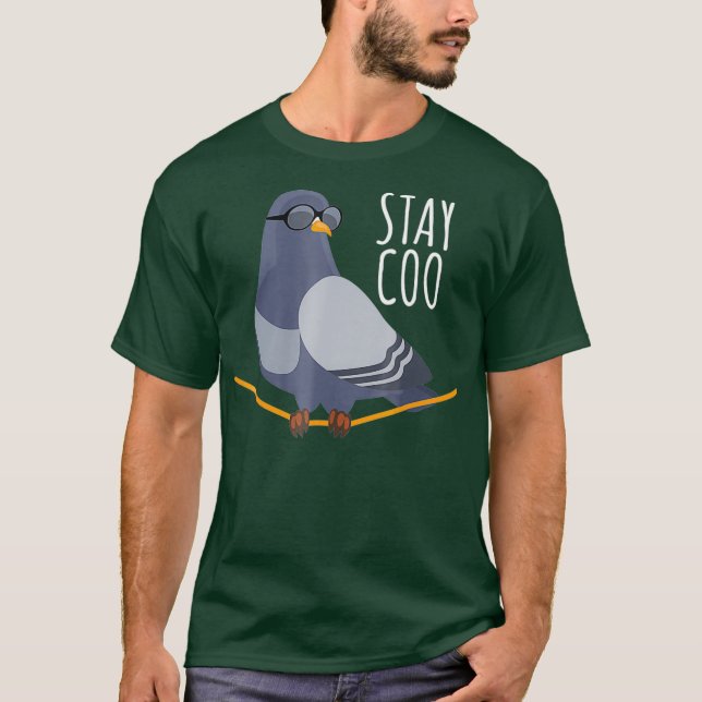 Stay Coo Bird T Shirt  Birding Funny Cool Pigeon (Front)