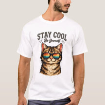 Stay Cool Be Yourself Cat with Sunglasses Funny T-