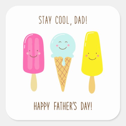 Stay Cool Dad Happy Fathers Day Square Sticker