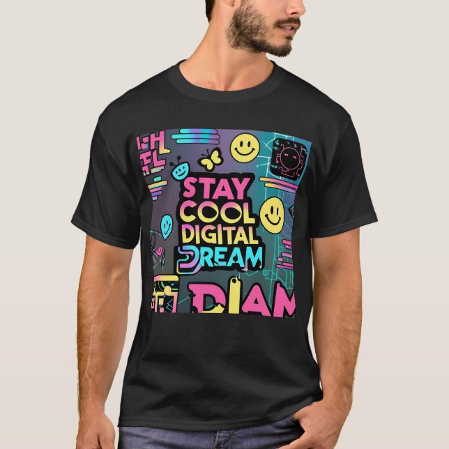Stay Cool Digital Dream  T-Shirt (Front)