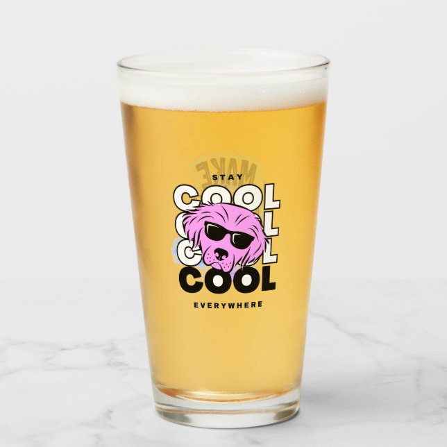 Stay Cool Everywhere & Make Today Great Glass Cup (Front Filled)