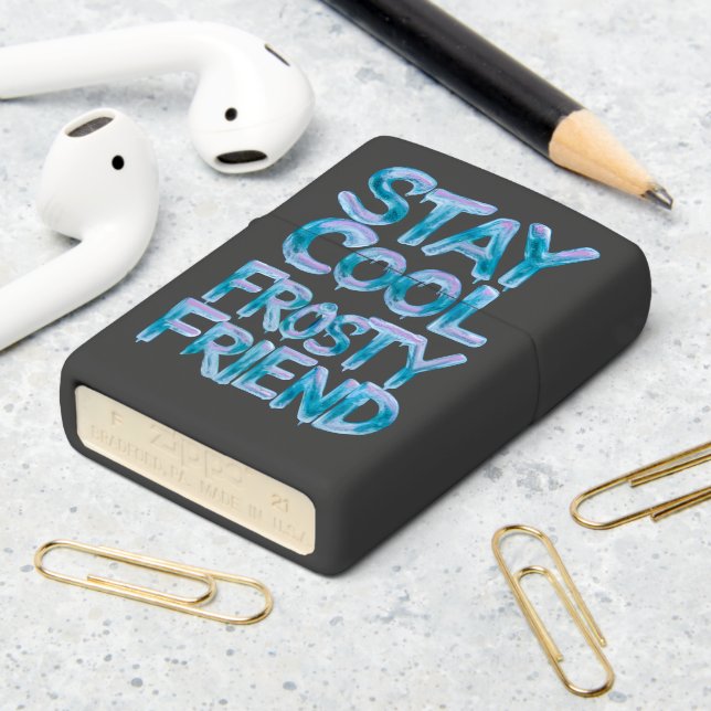 Stay Cool, Frosty Friend Dripping Edges Zippo Lighter (On Table 2)