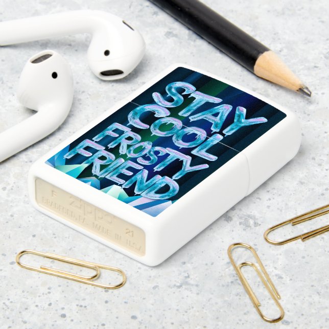 Stay Cool, Frosty Friend Zippo Lighter (On Table 2)