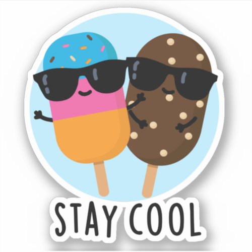 Stay Cool Funny Popsicle Pun  Sticker