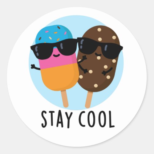 Stay Cool Funny Popsicle Puns Classic Round Sticker