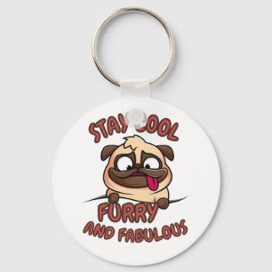 Stay Cool furry and fabulous, Cool Dog, Funny Dog Keychain