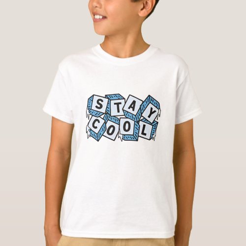 Stay Cool ice cubes T_Shirt