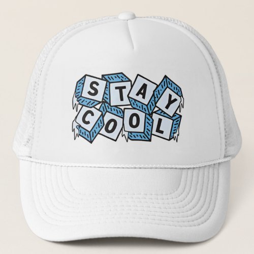 Stay Cool ice cubes Trucker Hat