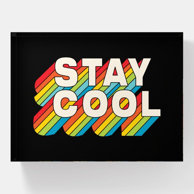 Stay Cool Paperweight (Front)
