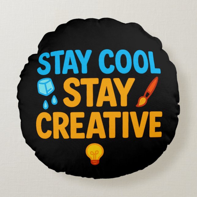 Stay Cool Stay Creative Decorative Throw Pillow –  (Front)