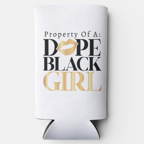 Stay Cool  Stylish Property of a Dope Black Girl Seltzer Can Cooler