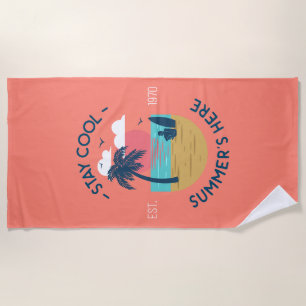 Stay Cool Summer’s Here Beach Sunset Towel