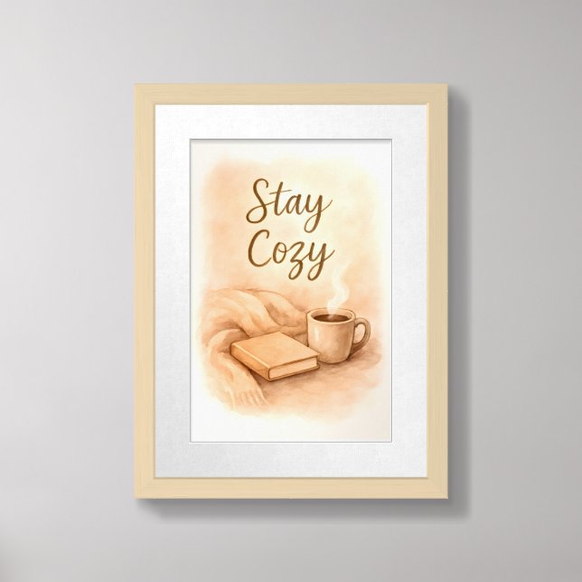  Stay Cozy Comfort Art Print  (Framed Front)