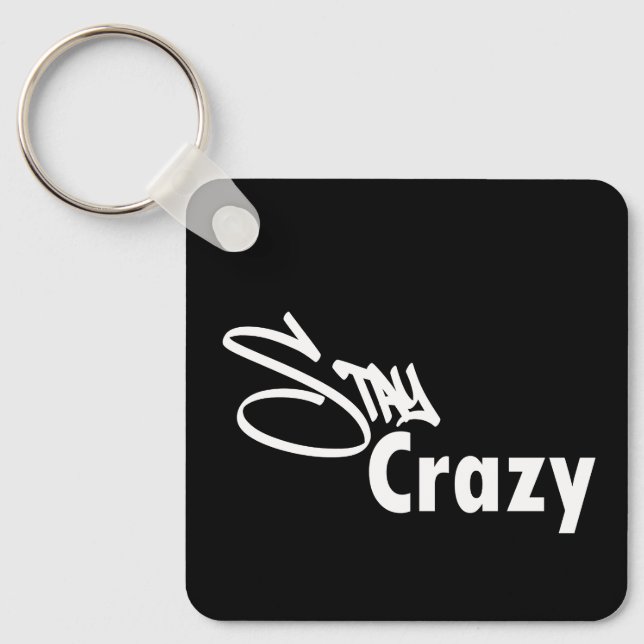 Stay Crazy Keychain (Front)